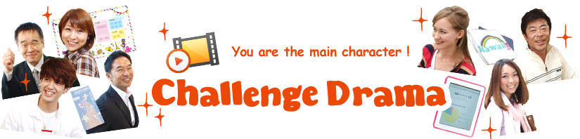 You are the main character ! Challenge Drama